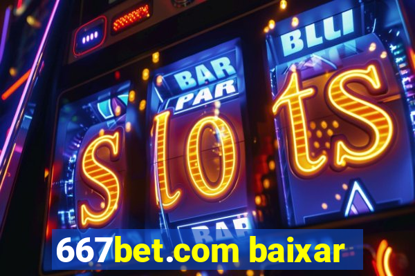 667bet.com baixar